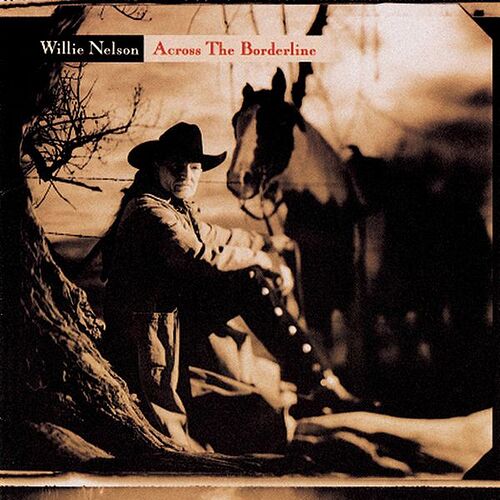 Willie_Nelson_Across_The_Borderline_600
