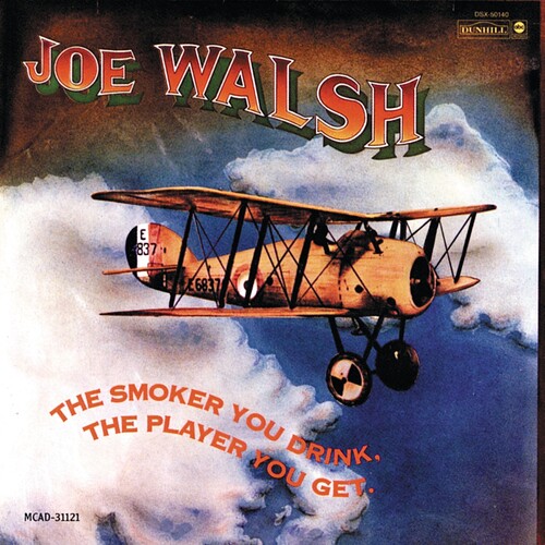 Cover of "The Smoker You Drink, The Player You Get" by Joe Walsh