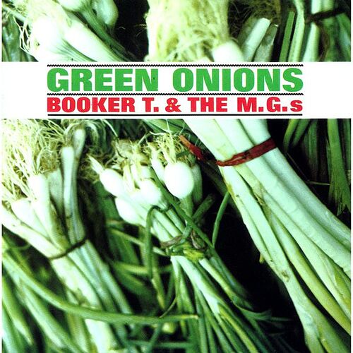 Booker T,_&_The MG's_Green_Onions_600