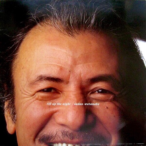 Sadao Watanabe Fill Up The Night